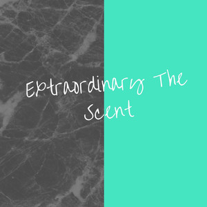 Extraordinary The Scent