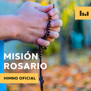 Himno Oficial Misión Rosario