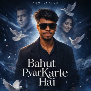 Bahut Pyar Karte Hai Tumko Sanam - New Lyrics