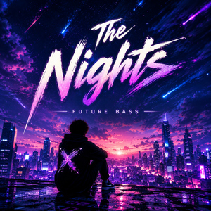 The Nights - Future Bass