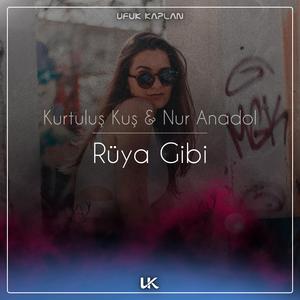 Rüya Gibi (feat. Nur Anadol & Kurtuluş Kuş)