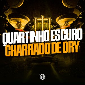 Quartinho Escuro Charrado de Dry