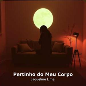 Pertinho do meu corpo