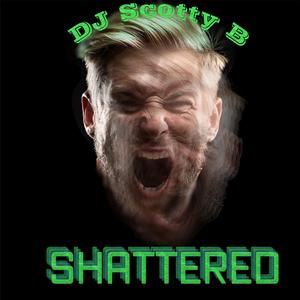 Shattered