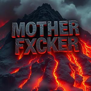 Mother Fxcker