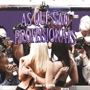 AS QUE SÃO PROFISSIONAIS
