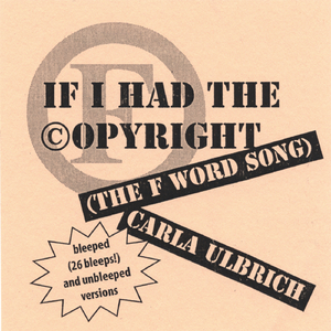 If I Had the Copyright (The F Word Song Live/ Bleeped)