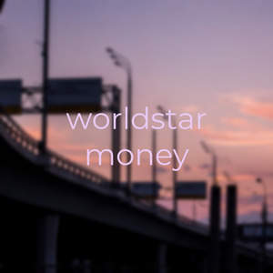 worldstar money