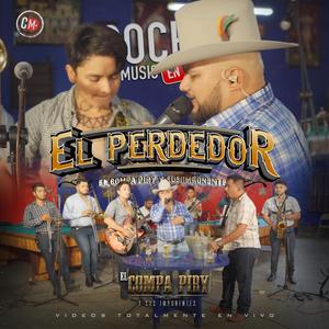 El Perdedor (feat. El Compa Piry y sus Imponentes)