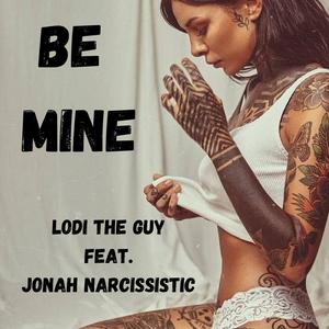 Be Mine (feat. Jonah Narcissistic)