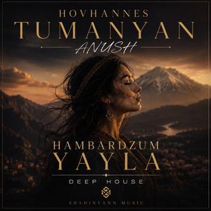 HOVHANNES TUMANYAN ANUSH Հովհաննես Թումանյան Անուշ HAMBARDZUM YAYLA