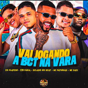 Vai Jogando a Bct na Vara