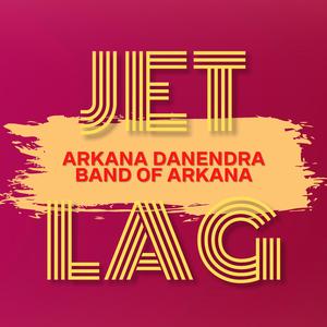Jet Lag (feat. Band of Arkana)