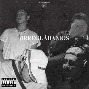 Arreglábamos (feat. Suicko, Geraa & CERVERA)
