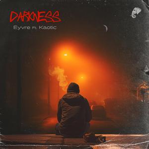 Darkness (feat. Kaotic)