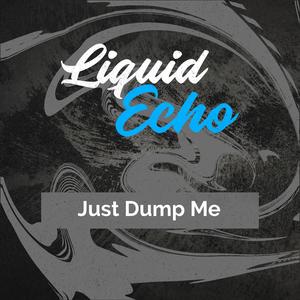 Just Dump Me
