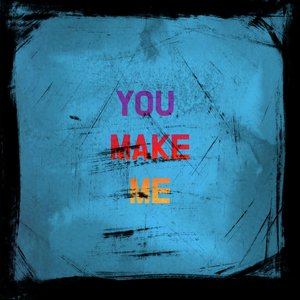 You Make Me (Inst.)