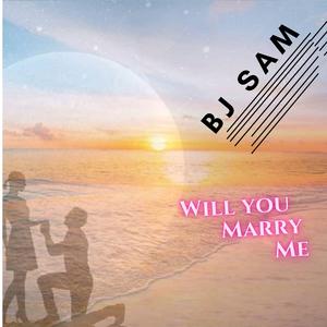 Will You Marry Me