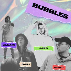 BUBBLES (feat. Dari, Jaro & lilnami)