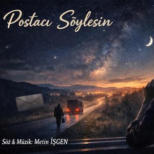 Postacı söylesin
