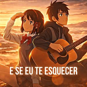 E Se Eu Te Esquecer (Your Name)