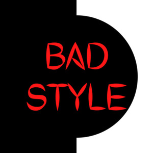 Bad Style