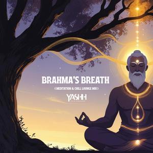 Brahma’s Breath (Meditation & Chill Lounge Mix)