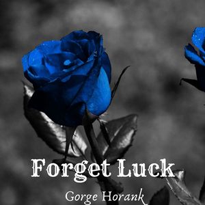 Forget Luck