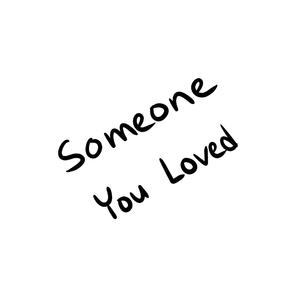 Someone You Loved