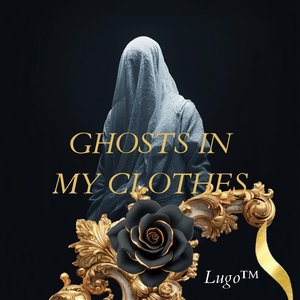 Ghosts in My Clothes