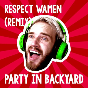 Respect Wamen (Party In Backyard Remix)