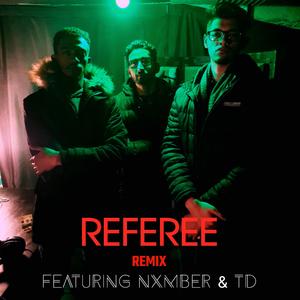Referee (feat. NXMBER & TD) (Remix)