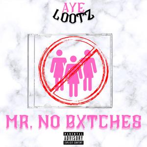 Mr. No Bxtches