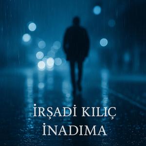 İnadıma