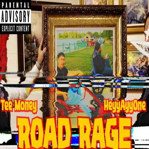 Road Rage (feat. Tee Money)