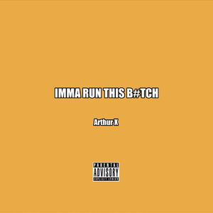 IMMA RUN THIS B#TCH