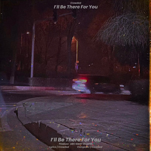 I’ll Be There For You