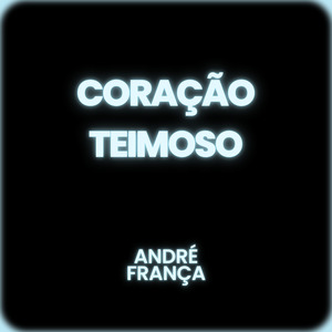 CORAÇÃO TEIMOSO
