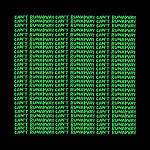 CAN'T RUNAWAY