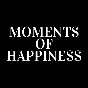 Moments of happiness