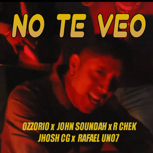 No Te Veo (feat. John Soundah, Rafael Uno7, R Chek, Jhosh Cg)