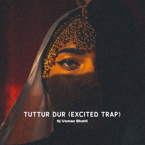 Tuttur Dur (Excited Trap)