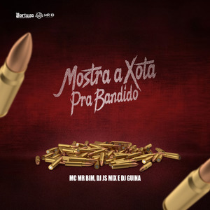 Mostra a Xota pra Bandido