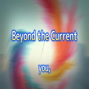 Beyond the Current