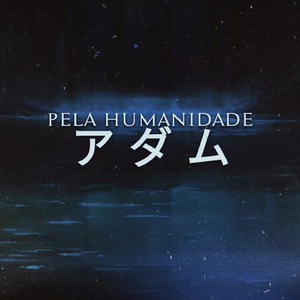 Pela Humanidade (Adão)
