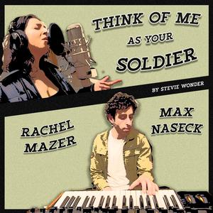 Think Of Me As Your Soldier (feat. Rachel Mazer)