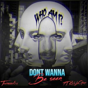 Don't Wanna Be Seen (feat. Kirblagoop)