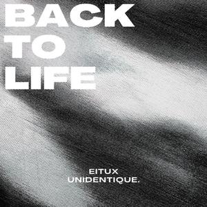 Back To Life (with Unidentique.)