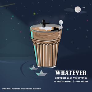 Whatever (feat. Pranav Muniraj & Surya Prabha)