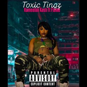 Toxic Tingz (feat. Flame c a Lotto)